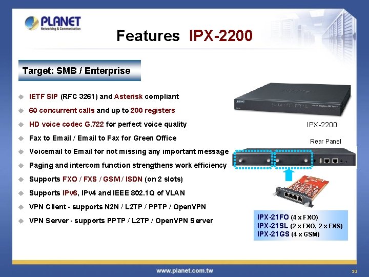 Features IPX-2200 Target: SMB / Enterprise u IETF SIP (RFC 3261) and Asterisk compliant