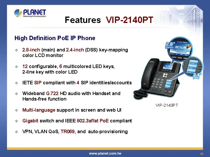 Features VIP-2140 PT High Definition Po. E IP Phone u 2. 8 -inch (main)