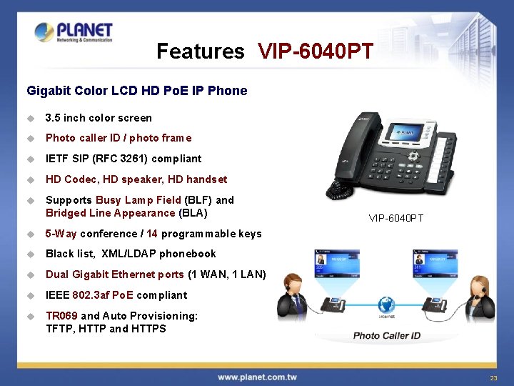 Features VIP-6040 PT Gigabit Color LCD HD Po. E IP Phone u 3. 5