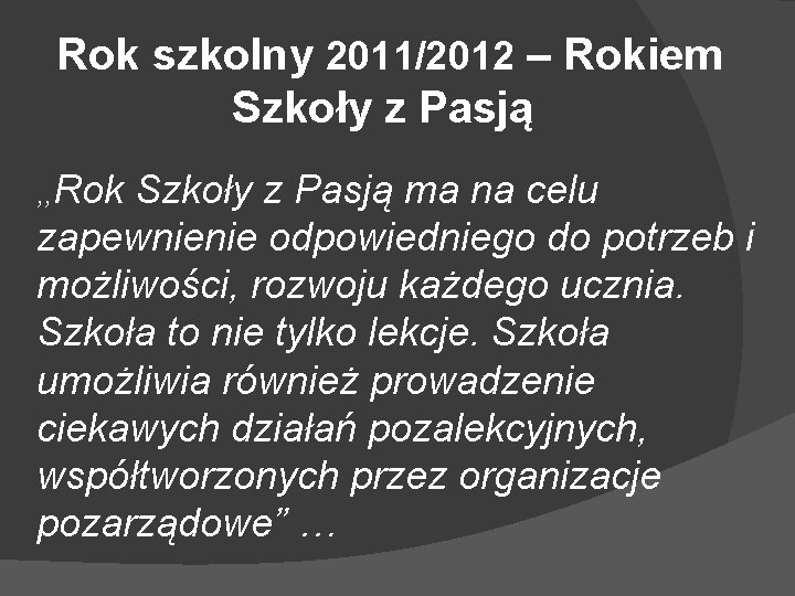 Rok szkolny 2011/2012 – Rokiem Szkoły z Pasją , , Rok Szkoły z Pasją