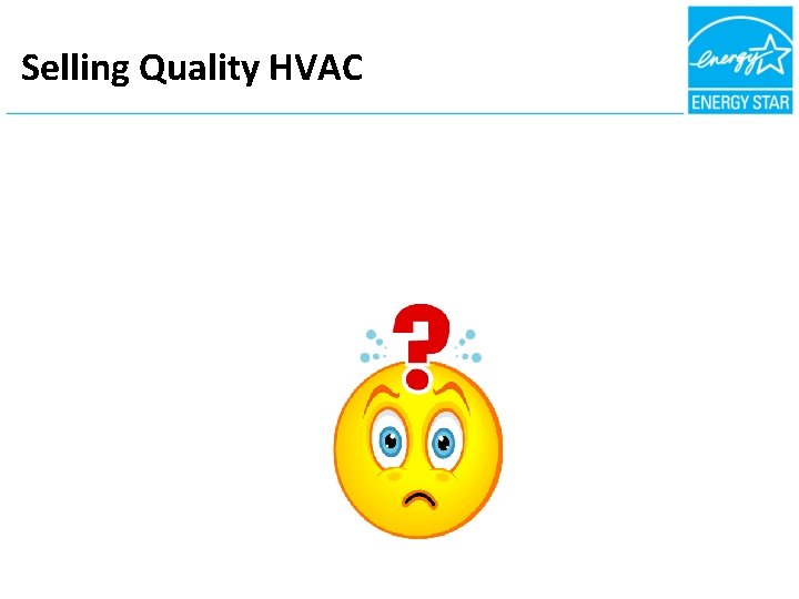 Selling Quality HVAC 