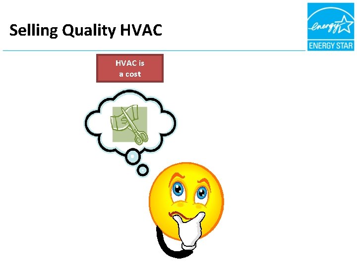 Selling Quality HVAC is a cost 