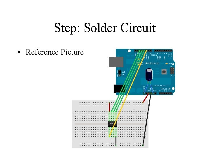 Step: Solder Circuit • Reference Picture 