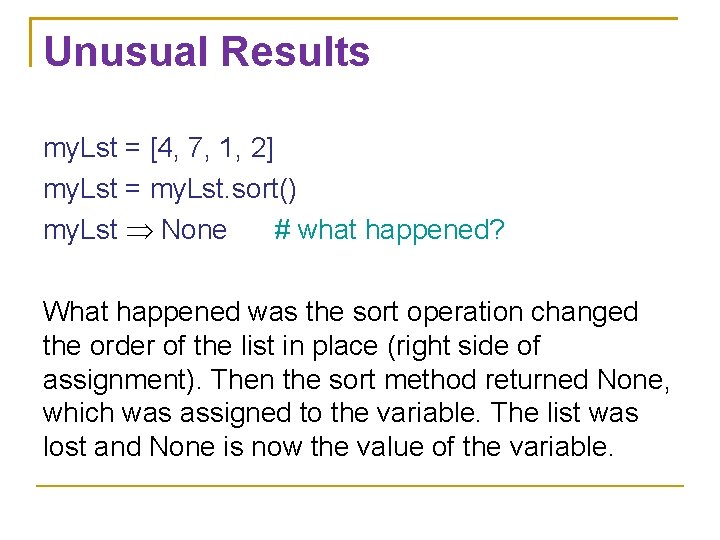 Unusual Results my. Lst = [4, 7, 1, 2] my. Lst = my. Lst.