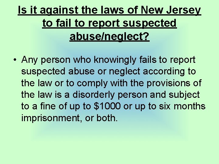 Is it against the laws of New Jersey to fail to report suspected abuse/neglect?