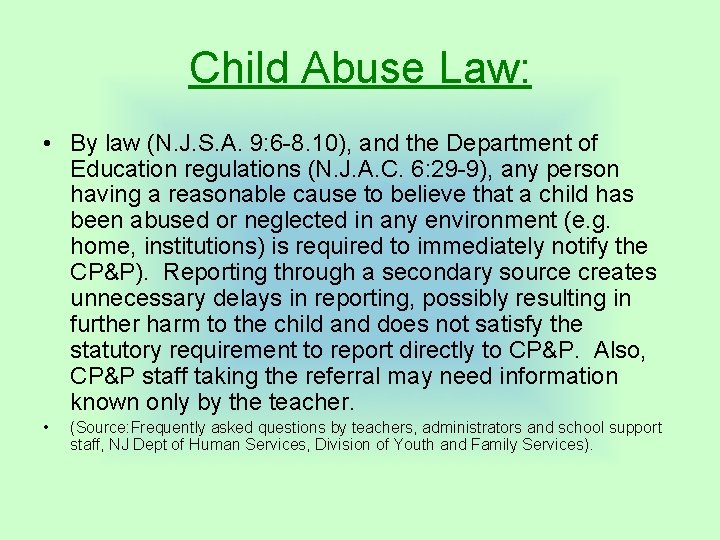 Child Abuse Law: • By law (N. J. S. A. 9: 6 -8. 10),