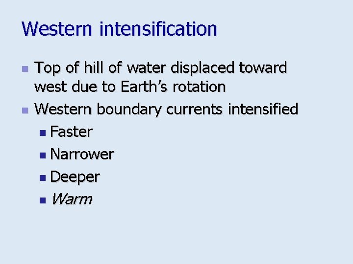 Western intensification n n Top of hill of water displaced toward west due to