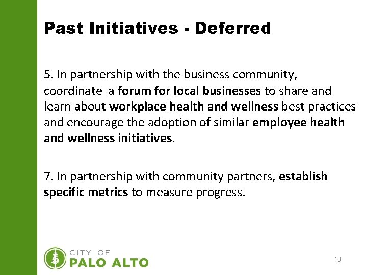 Past Initiatives - Deferred 5. In partnership with the business community, coordinate a forum