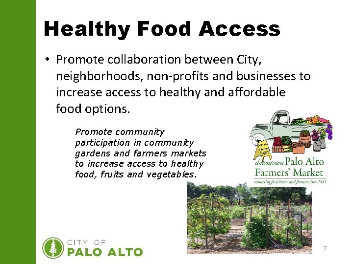 Healthy Food Access • Promote collaboration between City, neighborhoods, non-profits and businesses to increase