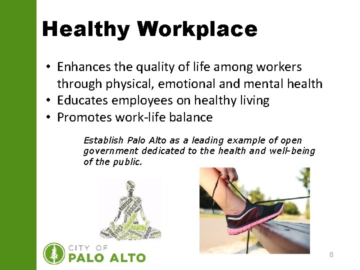 Healthy Workplace • Enhances the quality of life among workers through physical, emotional and