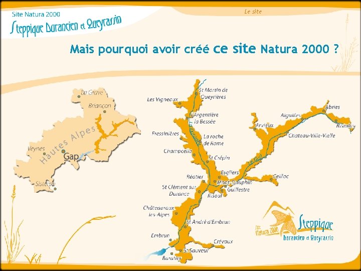 Le site Mais pourquoi avoir créé ce site Natura 2000 ? 