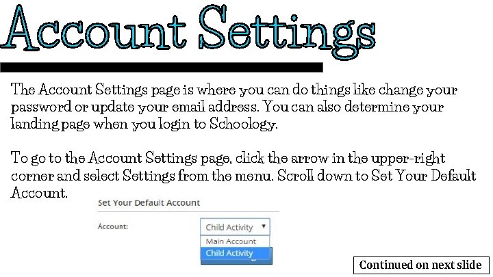 The Account Settings page is where you can do things like change your password