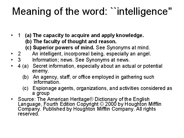 Meaning of the word: ``intelligence'' • 1 (a) The capacity to acquire and apply