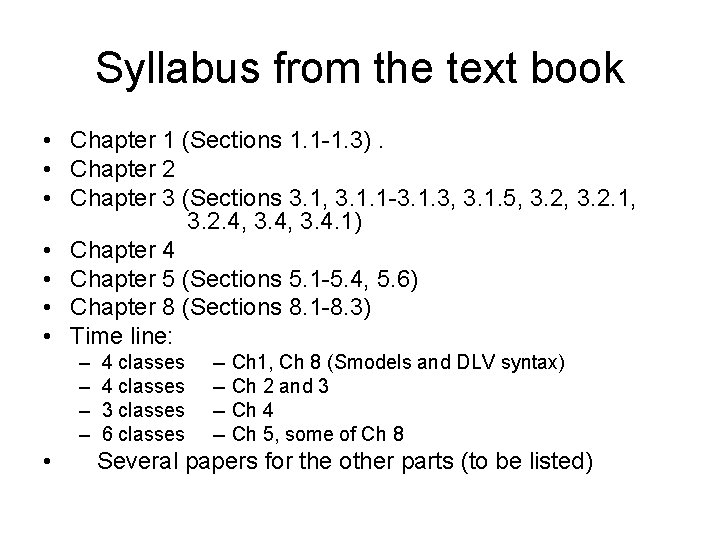 Syllabus from the text book • Chapter 1 (Sections 1. 1 -1. 3). •