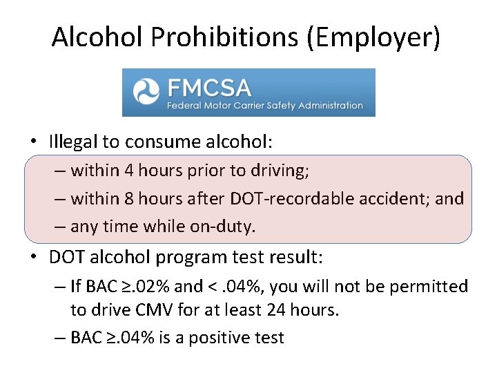 Alcohol Prohibitions (Employer) • Illegal to consume alcohol: – within 4 hours prior to