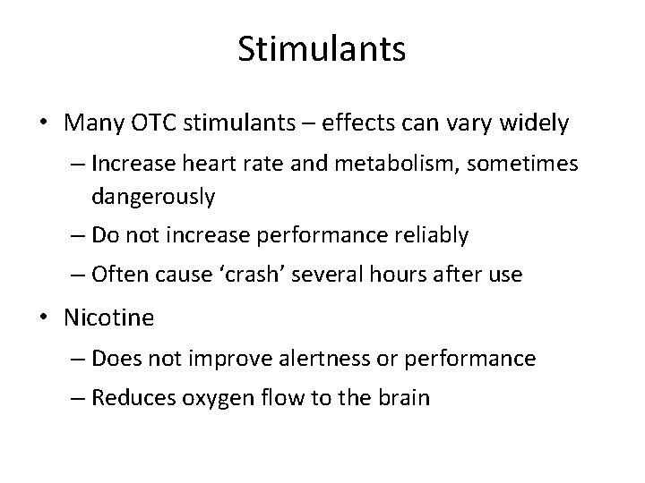 Stimulants • Many OTC stimulants – effects can vary widely – Increase heart rate