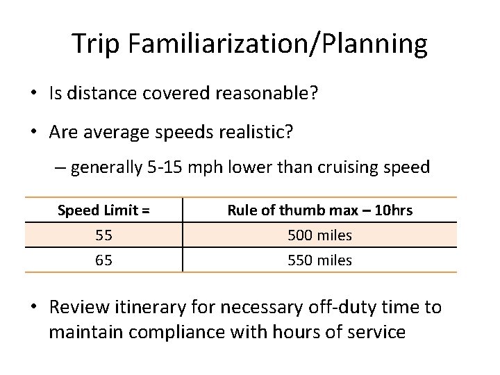 Trip Familiarization/Planning • Is distance covered reasonable? • Are average speeds realistic? – generally