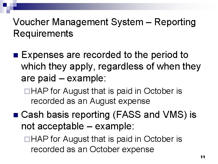 Voucher Management System – Reporting Requirements n Expenses are recorded to the period to