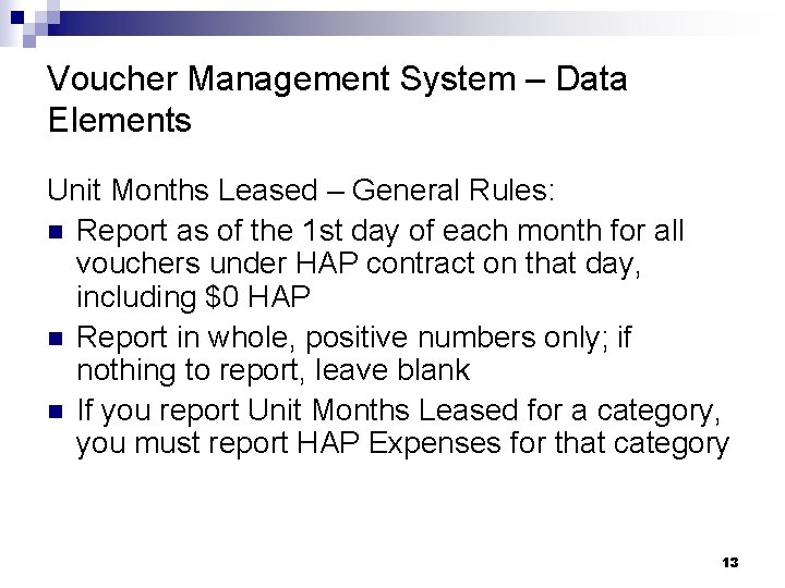 Voucher Management System – Data Elements Unit Months Leased – General Rules: n Report