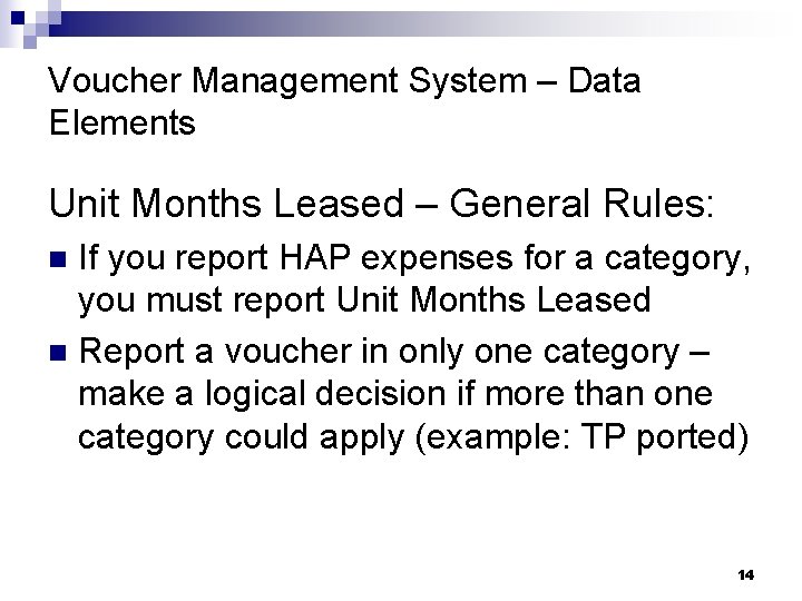 Voucher Management System – Data Elements Unit Months Leased – General Rules: If you