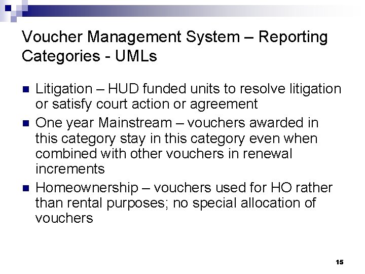 Voucher Management System – Reporting Categories - UMLs n n n Litigation – HUD