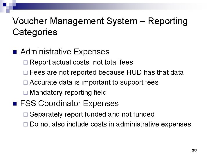 Voucher Management System – Reporting Categories n Administrative Expenses ¨ Report actual costs, not