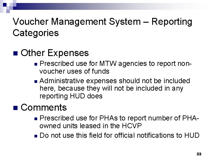 Voucher Management System – Reporting Categories n Other Expenses Prescribed use for MTW agencies