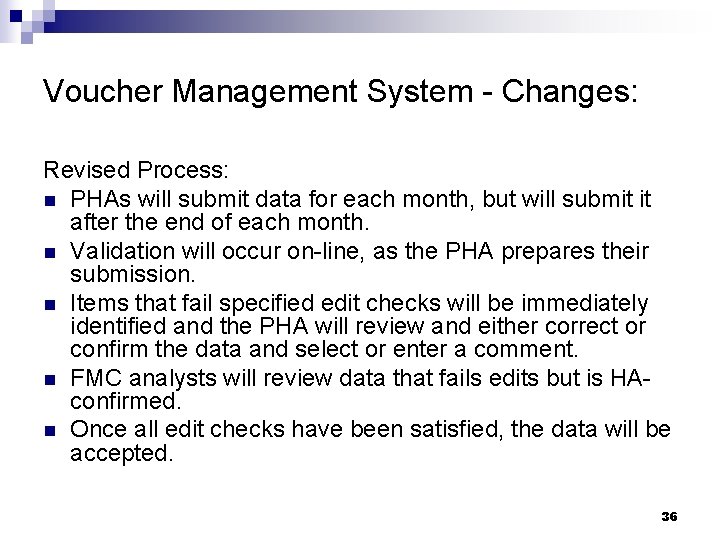 Voucher Management System - Changes: Revised Process: n PHAs will submit data for each