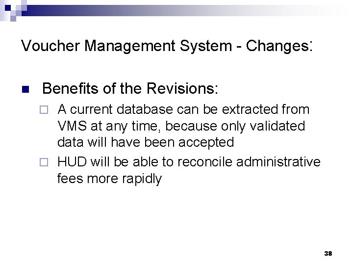 Voucher Management System - Changes: n Benefits of the Revisions: A current database can