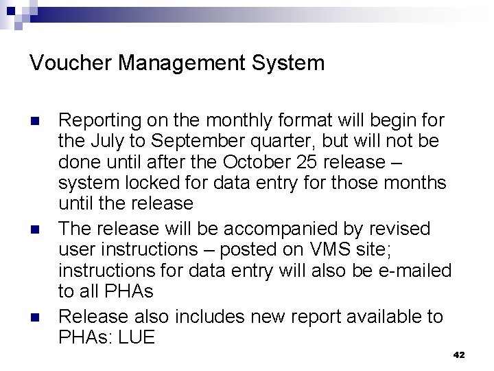 Voucher Management System n n n Reporting on the monthly format will begin for