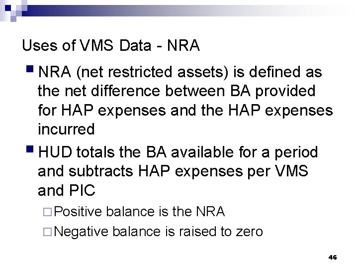 Uses of VMS Data - NRA § NRA (net restricted assets) is defined as