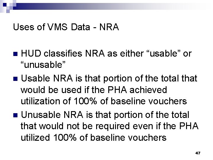 Uses of VMS Data - NRA HUD classifies NRA as either “usable” or “unusable”