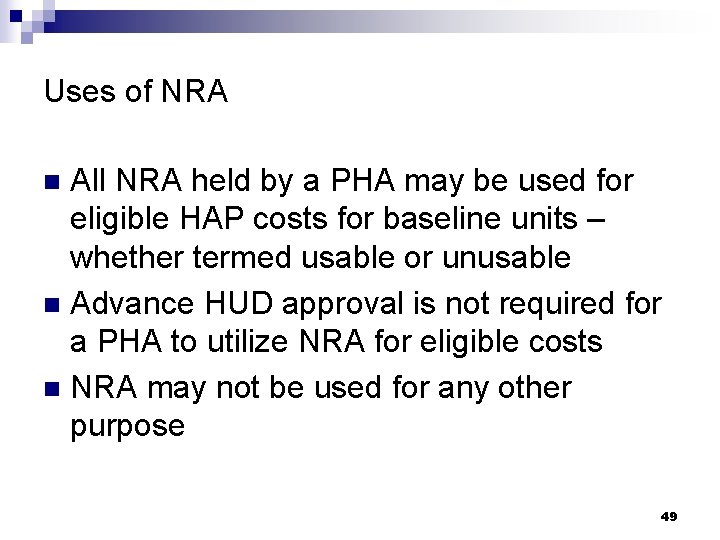 Uses of NRA All NRA held by a PHA may be used for eligible