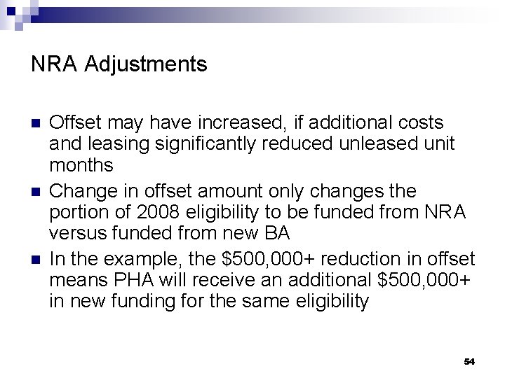 NRA Adjustments n n n Offset may have increased, if additional costs and leasing