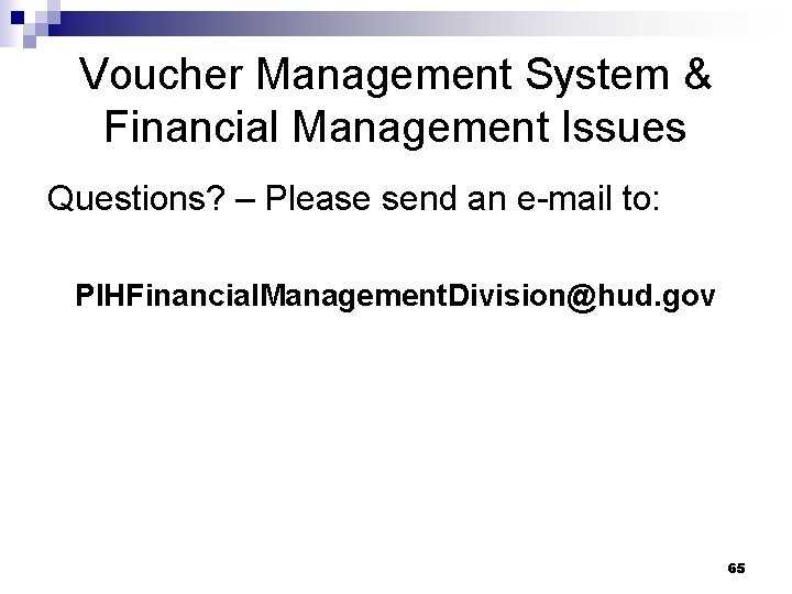 Voucher Management System & Financial Management Issues Questions? – Please send an e-mail to: