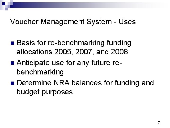 Voucher Management System - Uses Basis for re-benchmarking funding allocations 2005, 2007, and 2008