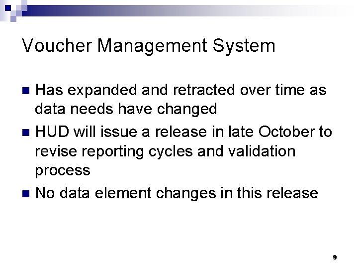 Voucher Management System Has expanded and retracted over time as data needs have changed