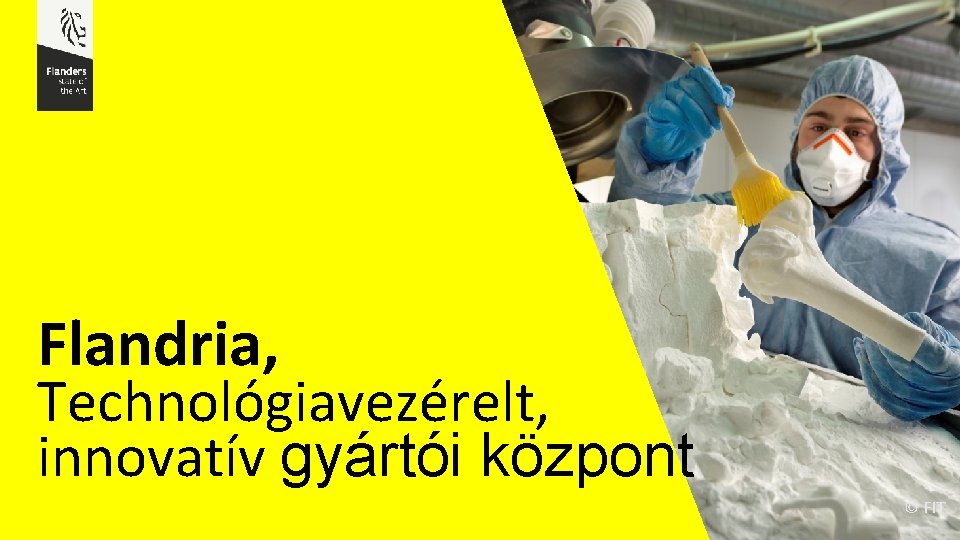 Flandria, Technológiavezérelt, innovatív gyártói központ © FIT 