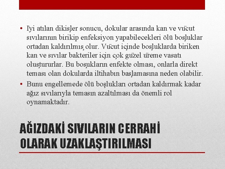  • I yi atılan dikis ler sonucu, dokular arasında kan ve vu cut