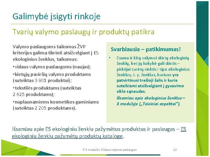 Galimybė įsigyti rinkoje Tvarių valymo paslaugų ir produktų patikra Valymo paslaugoms taikomus ŽVP kriterijus