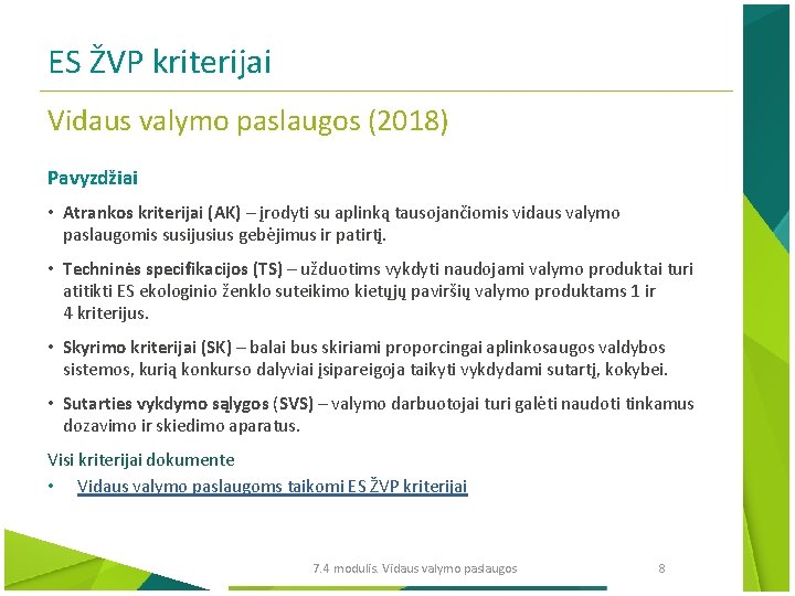 ES ŽVP kriterijai Vidaus valymo paslaugos (2018) Pavyzdžiai • Atrankos kriterijai (AK) – įrodyti