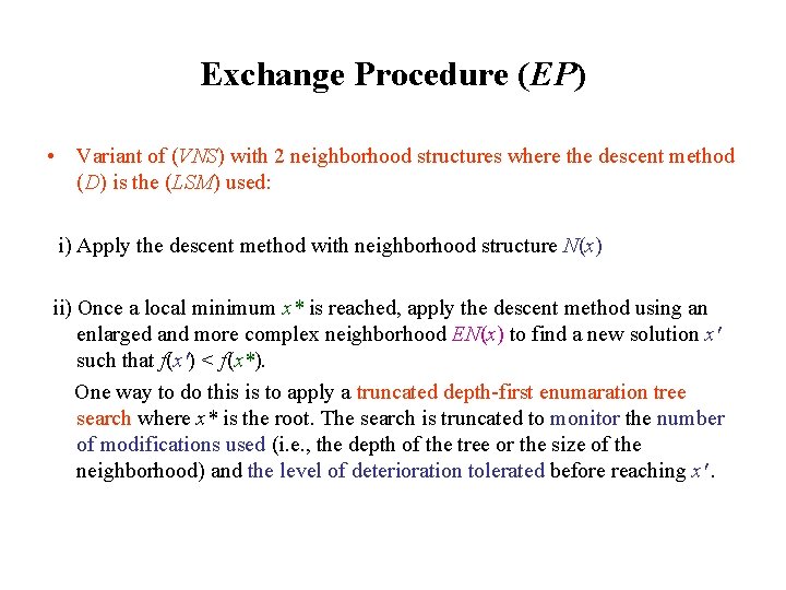Exchange Procedure (EP) • Variant of (VNS) with 2 neighborhood structures where the descent