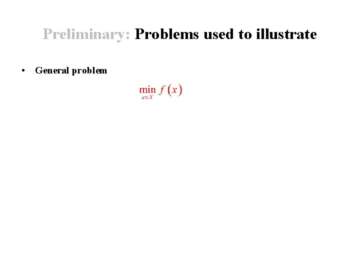 Preliminary: Problems used to illustrate • General problem • Assignment type problem: Assignment of