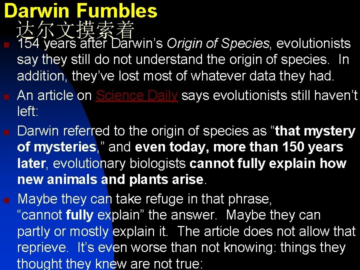 Darwin Fumbles 达尔文摸索着 n n 154 years after Darwin’s Origin of Species, evolutionists say