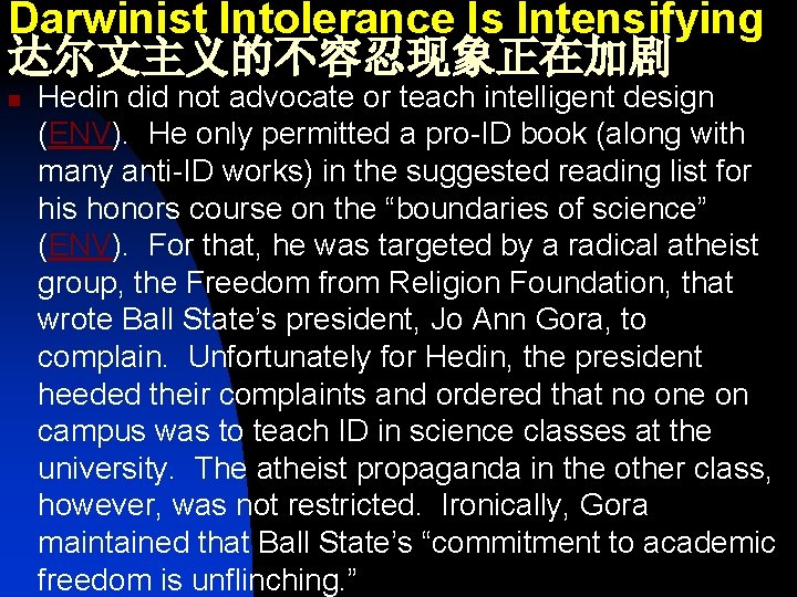 Darwinist Intolerance Is Intensifying 达尔文主义的不容忍现象正在加剧 n Hedin did not advocate or teach intelligent design