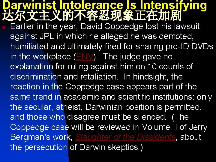 Darwinist Intolerance Is Intensifying 达尔文主义的不容忍现象正在加剧 n Earlier in the year, David Coppedge lost his