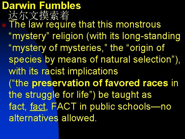 Darwin Fumbles 达尔文摸索着 n The law require that this monstrous “mystery” religion (with its