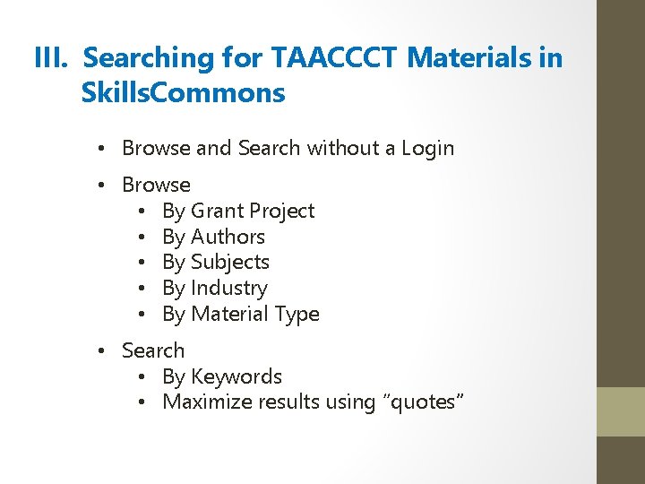 III. Searching for TAACCCT Materials in Skills. Commons • Browse and Search without a