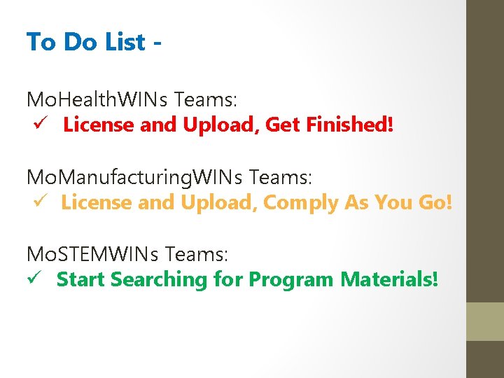 To Do List Mo. Health. WINs Teams: ü License and Upload, Get Finished! Mo.