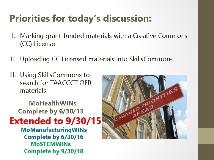 Priorities for today’s discussion: I. Marking grant-funded materials with a Creative Commons (CC) License